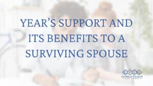 Year’s-Support-and-Its-Benefits-to-a-Surviving-Spouse