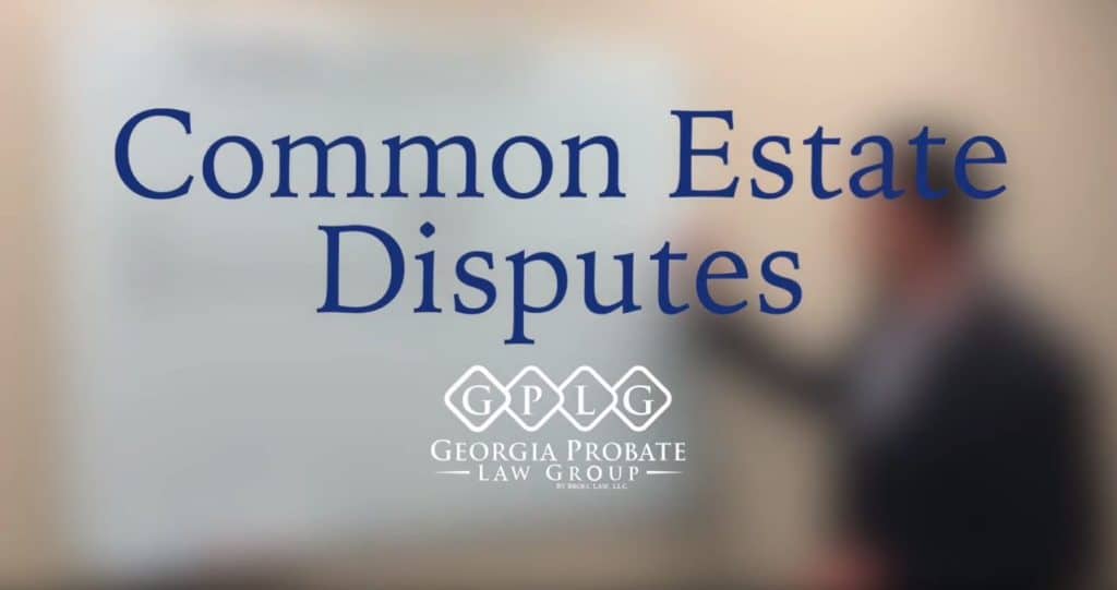 Common Estate Disputes cover Probate Law Group