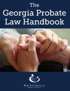 Cover of "The Georgia Probate Law Handbook" featuring two pairs of hands clasped together, with a logo for Broel Law Group, LLC at the bottom. Georgia Probate Law Group - Your Professional Probate Attorney.