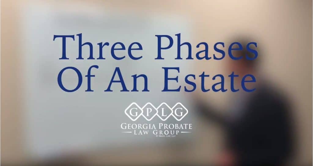 The Probate Process Three Phases of an Estate GPLG