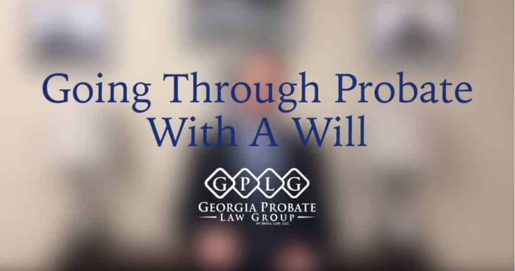 Going Through Probate With a Will