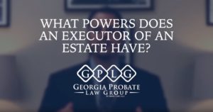 What powers does an executor of an estate have