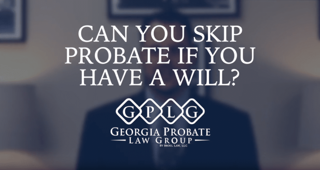 Can you skip probate if you have a will