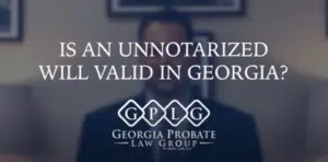 a will have to be notarized in georgia