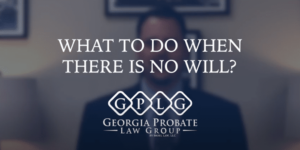 What to do when there is no will?