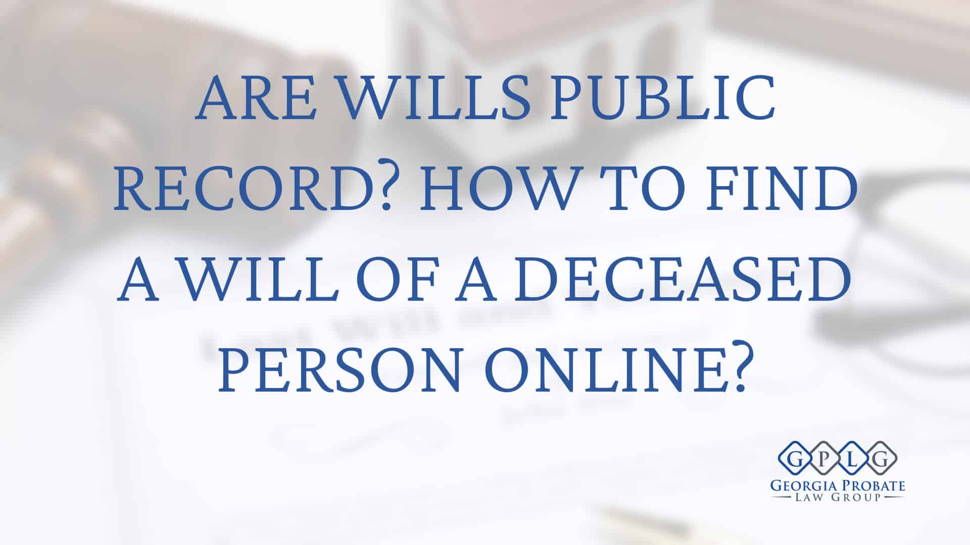 How to Find Out If a Will Exists for Free? Are Wills Public Record?