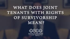 Joint Tenants With Rights of Survivorship