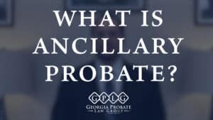 What is ancillary probate?