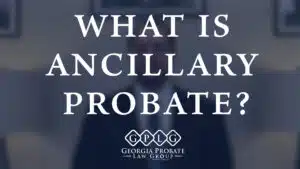 Learn about ancillary probate