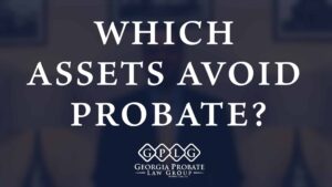 Do I have to go through probate for my loved one’s estate?