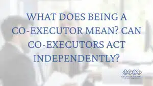What-Does-Being-a-Co-Executor-Mean