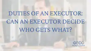 duties-of-an-executor-of-a-will