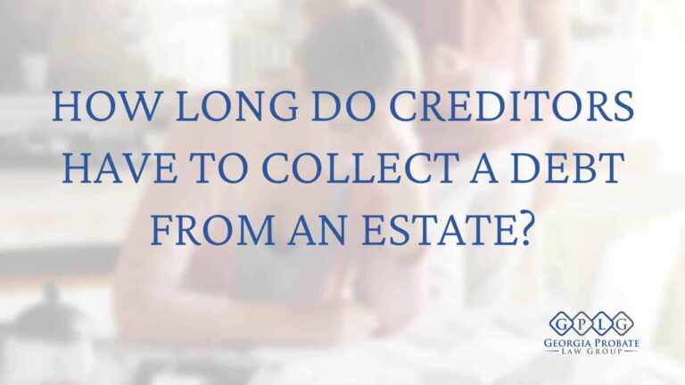 How-Long-Do-Creditors-Have-to-Collect-a-Debt-from-an-Estate